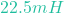 22.5mH