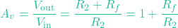 \[A_v = \frac{V_{\text{out}}}{V_{\text{in}}} = \frac{R_2 + R_f}{R_2} = 1 + \frac{R_f}{R_2}\]