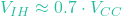 V_{IH} \approx 0.7 \cdot V_{CC}