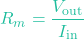 \[R_m = \frac{V_{\text{out}}}{I_{\text{in}}}\]