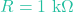 R = 1\text{ k}\Omega