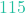 115