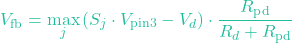 \[V_{\text{fb}} = \max_{j} \left( S_j \cdot V_{\text{pin3}} - V_{d} \right) \cdot \frac{R_{\text{pd}}}{R_d + R_{\text{pd}}}\]