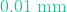 0.01\text{ mm}