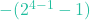 -(2^{4-1} - 1)