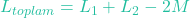 L_{toplam} = L_1 + L_2 - 2M
