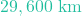 29,600 \text{ km}