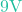 9\text{V}