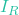 I_R