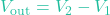 V_{\text{out}} = V_2 - V_1