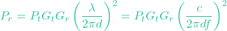 \[P_r = P_t G_t G_r \left( \frac{\lambda}{2\pi d} \right)^2 = P_t G_t G_r \left( \frac{c}{2\pi d f} \right)^2\]