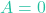 A = 0