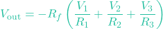 \[V_{\text{out}} = -R_f \left( \frac{V_1}{R_1} + \frac{V_2}{R_2} + \frac{V_3}{R_3} \right)\]