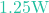 1.25\text{W}