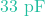 33\text{ pF}