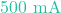 500\text{ mA}