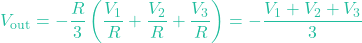 \[V_{\text{out}} = -\frac{R}{3} \left( \frac{V_1}{R} + \frac{V_2}{R} + \frac{V_3}{R} \right) = -\frac{V_1 + V_2 + V_3}{3}\]