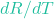 dR/dT