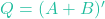 Q = (A + B)'