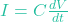 I = C \frac{dV}{dt}