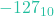 -127_{10}