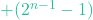 +(2^{n-1} - 1)