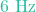 6 \text{ Hz}