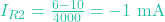 I_{R2} = \frac{6 - 10}{4000} = -1\text{ mA}