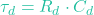 \tau_d = R_d \cdot C_d