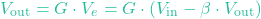 \[V_{\text{out}} = G \cdot V_e = G \cdot (V_{\text{in}} - \beta \cdot V_{\text{out}})\]