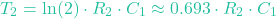 \[T_2 = \ln(2) \cdot R_2 \cdot C_1 \approx 0.693 \cdot R_2 \cdot C_1\]