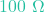 100\text{ }\Omega