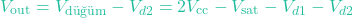 \[V_{\text{out}} = V_{\text{d&uuml;ğ&uuml;m}} - V_{d2} = 2 V_{\text{cc}} - V_{\text{sat}} - V_{d1} - V_{d2}\]