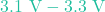 3.1\text{ V} - 3.3\text{ V}