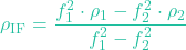 \[\rho_{\text{IF}} = \frac{f_1^2 \cdot \rho_1 - f_2^2 \cdot \rho_2}{f_1^2 - f_2^2}\]