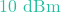 10 \text{ dBm}