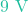 9\text{ V}