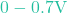 0 - 0.7\text{V}