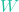 W
