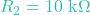 R_2 = 10\text{ k}\Omega