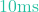 10\text{ms}