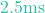 2.5\text{ms}