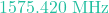 1575.420 \text{ MHz}