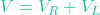 V = V_R + V_L