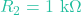 R_2 = 1\text{ k}\Omega