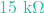 15\text{ k}\Omega
