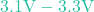 3.1\text{V} - 3.3\text{V}