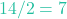 14 / 2 = 7