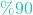 \%90