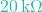 20\,\text{k}\Omega